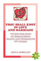 Thou Shall Knot in Love and Marriage