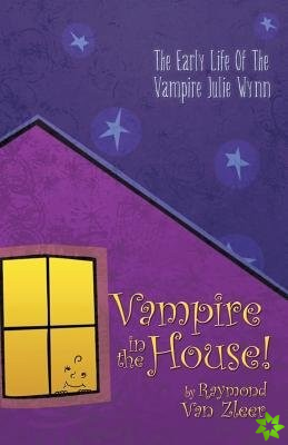 Vampire in the House!