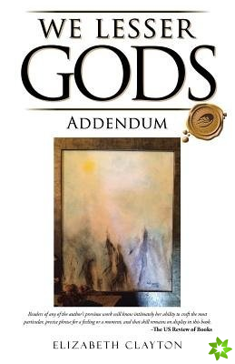 We Lesser Gods Addendum