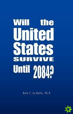 Will the United States Survive Until 2084?