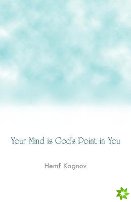 Your Mind Is God's Point in You