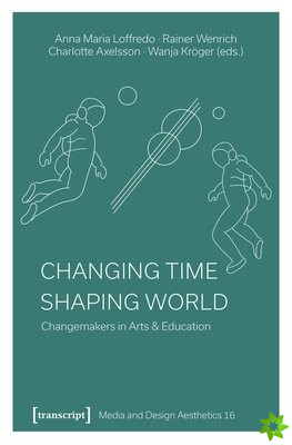 Changing Time - Shaping World