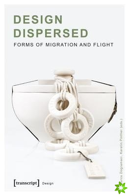 Design Dispersed  Forms of Migration and Flight