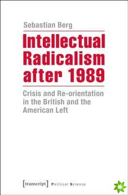 Intellectual Radicalism After 1989