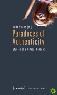 Paradoxes of Authenticity