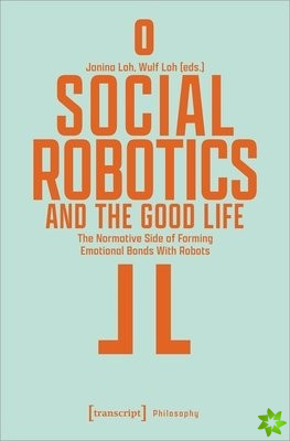 Social Robotics and the Good Life