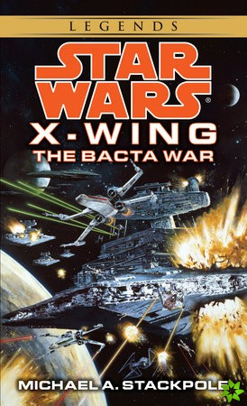 Bacta War: Star Wars Legends (X-Wing)