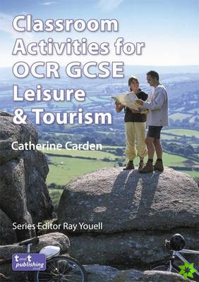Classroom Activities for OCR GCSE Leisure and Tourism