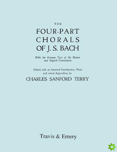 Four-Part Chorals of J.S. Bach. (Volumes 1 and 2 in One Book). With German Text and English Translations. (Facsimile 1929) (with Music).