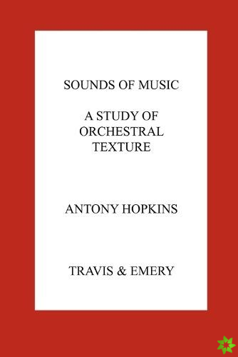 Sounds of Music. A Study of Orchestral Texture. Sounds of the Orchestra