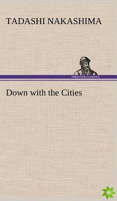 Down with the Cities