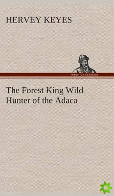 Forest King Wild Hunter of the Adaca