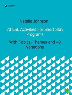 70 ESL Activities for Short Stay Programs
