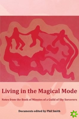 Living in the Magical Mode