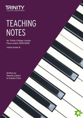 Teaching Notes for Trinity College London Piano Exams 2018-2020