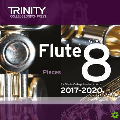 Trinity College London: Flute Exam Pieces Grade 8 2017 - 2020 CD