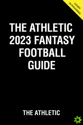 Athletic 2023 Fantasy Football Guide