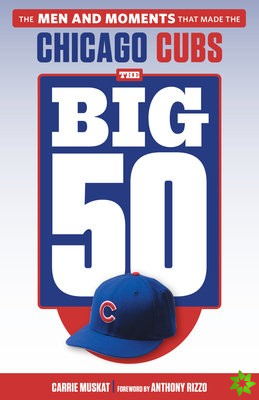 Big 50: Chicago Cubs