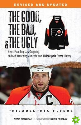 Good, the Bad, & the Ugly: Philadelphia Flyers