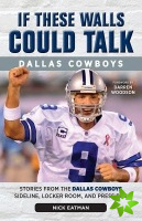 If These Walls Could Talk: Dallas Cowboys