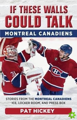 If These Walls Could Talk: Montreal Canadiens