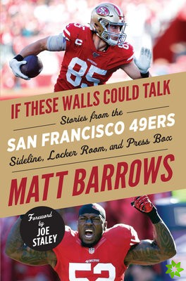 If These Walls Could Talk: San Francisco 49ers