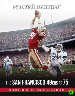 Sports Illustrated The San Francisco 49ers at 75
