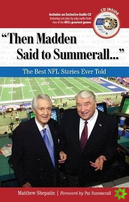 Then Madden Said to Summerall. . .