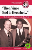 Then Vince Said to Herschel. . .