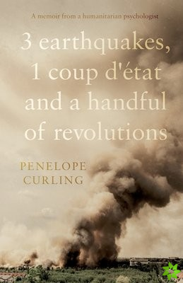 3 Earthquakes, 1 Coup d'etat and a Handful of Revolutions