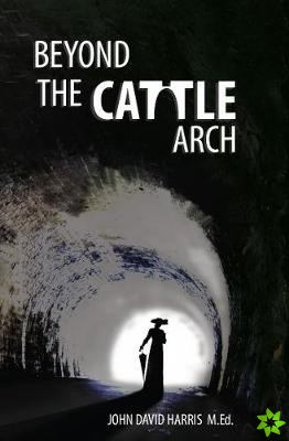 Beyond the Cattle Arch