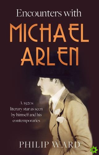 Encounters with Michael Arlen