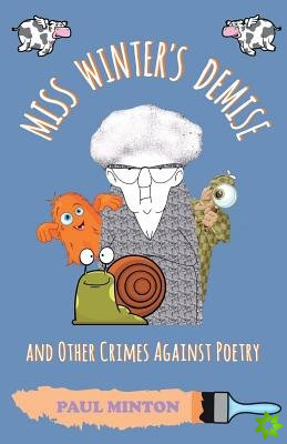 Miss Winter's Demise and Other Crimes Against Poetry