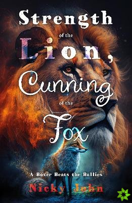 Strength of the Lion, Cunning of the Fox