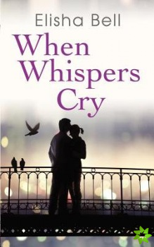When Whispers Cry