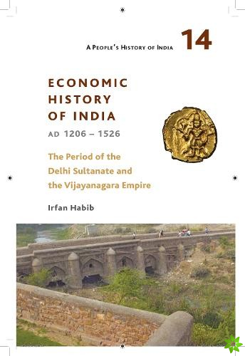 People`s History of India 14   Economic History of India, AD 12061526, The Period of the Delhi
