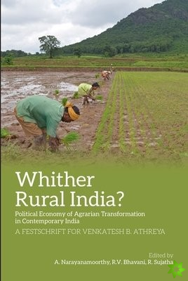 Whither Rural India?  Political Economy of Agrarian Transformation in Contemporary India