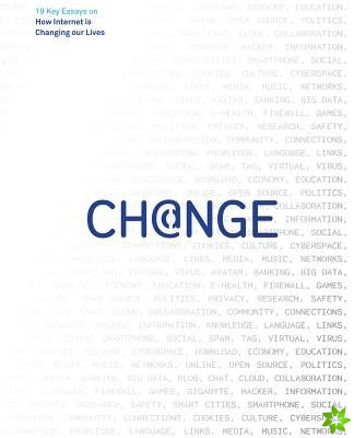 Change: 19 Key Essays on How the Internet is Changing our Lives