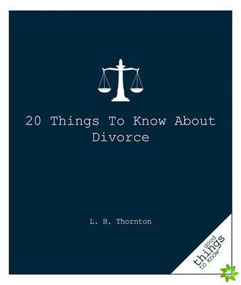 20 Things to Know about Divorce