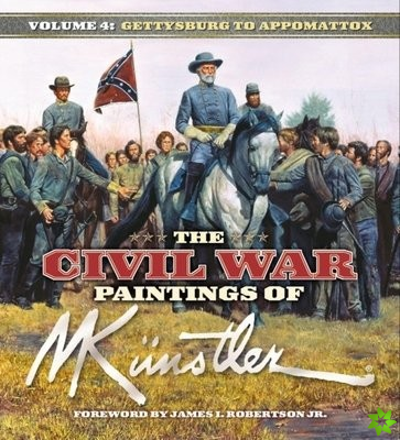 Civil War Paintings of Mort Kunstler Volume 4