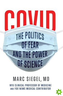 COVID: The Politics of Fear and the Power of Science
