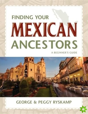 Finding Your Mexican Ancestors