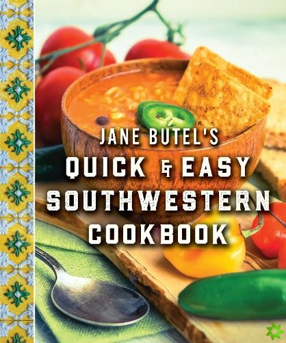 Jane Butel's Quick and Easy Southwestern Cookbook