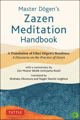 Master Dogen's Zazen Meditation Handbook