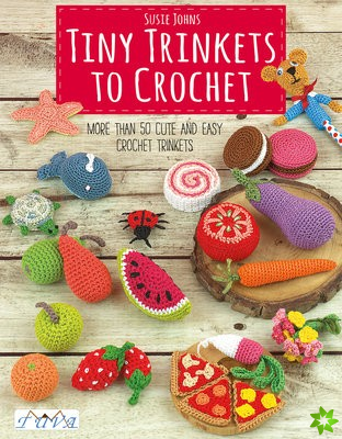 Tiny Trinkets to Crochet