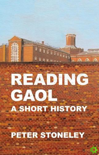 Reading Gaol: a short history