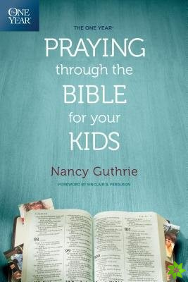 One Year Praying Through the Bible for Your Kids