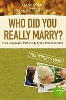 Who Did You Really Marry? Participant's Guide