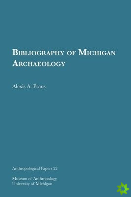 Bibliography of Michigan Archaeology Volume 22