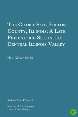 Crable Site, Fulton County, Illinois Volume 7